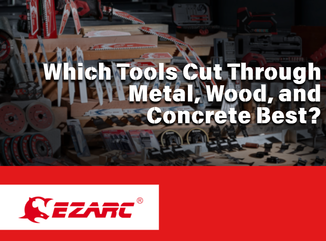 Which Tools Cut Through Metal, Wood, and Concrete Best?