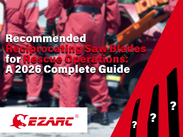 Recommended Reciprocating Saw Blades for Rescue Operations: A 2026 Complete Guide