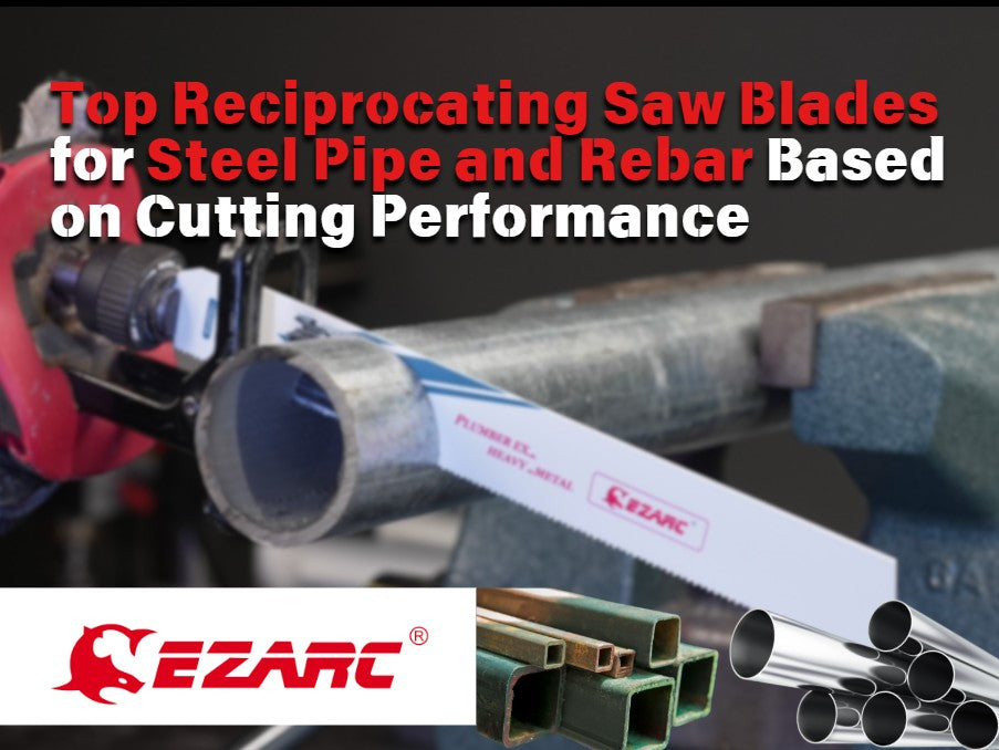 Top 3 Reciprocating Saw Blades for Steel Pipe and Rebar Based on Cutting Performance