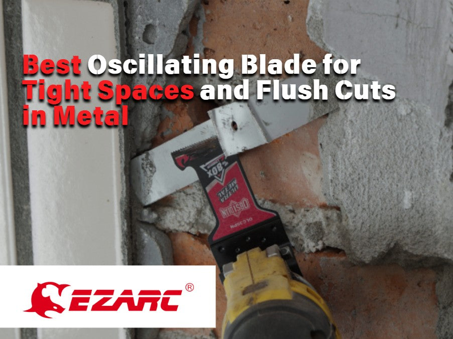 Best Oscillating Blade for Tight Spaces and Flush Cuts in Metal