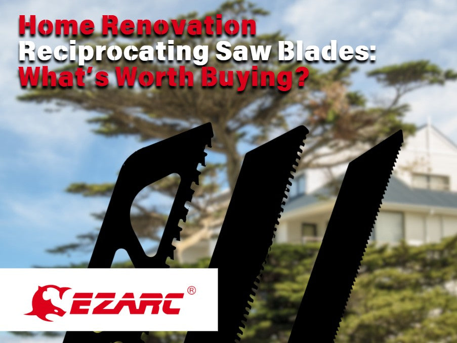Home Renovation Reciprocating Saw Blades: What’s Worth Buying?