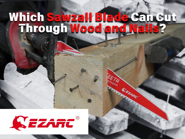 Which Sawzall Blade Can Cut Through Wood and Nails?