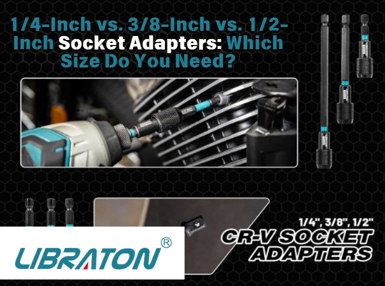 1/4-Inch vs. 3/8-Inch vs. 1/2-Inch Socket Adapters: Which Size Do You Need?
