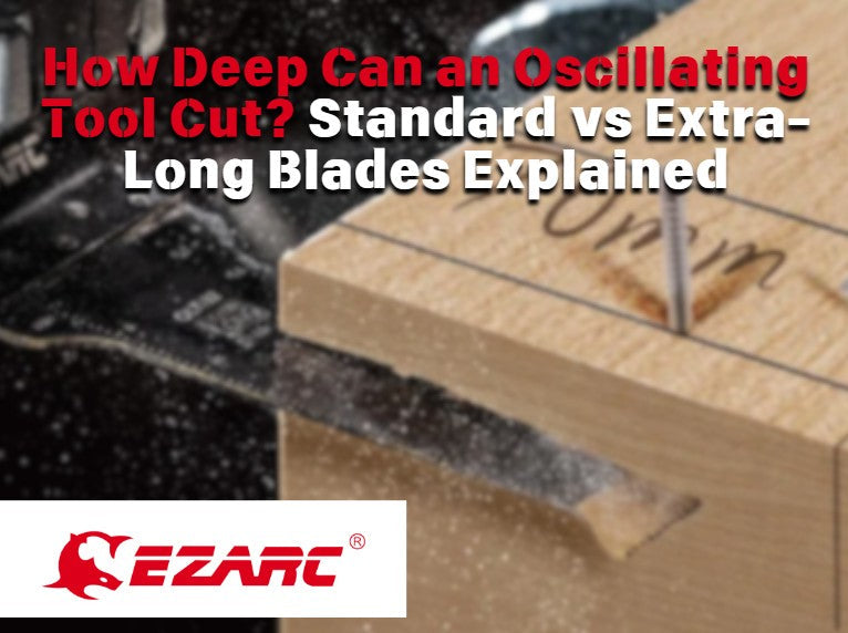 How Deep Can an Oscillating Tool Cut? Standard vs Extra-Long Blades Explained