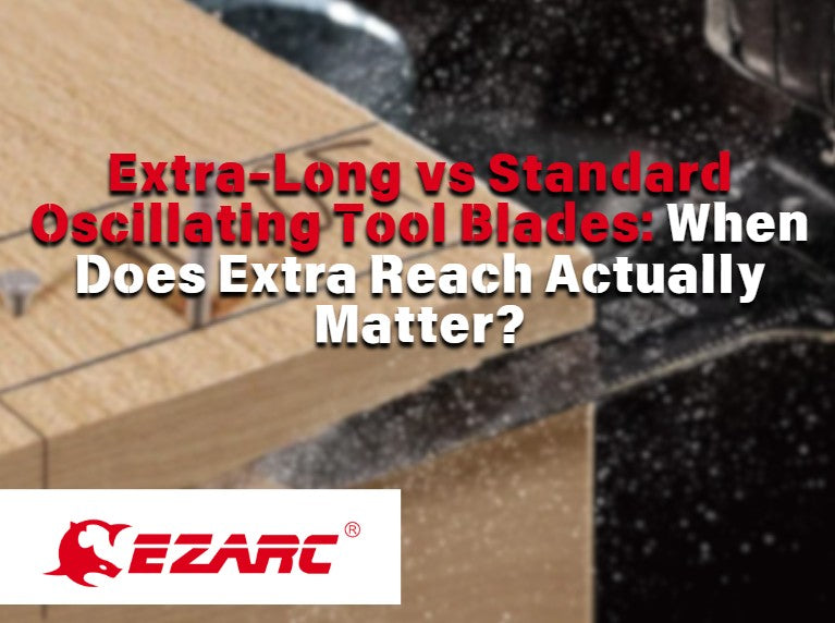 Extra-Long vs Standard Oscillating Tool Blades: When Does Extra Reach Actually Matter?