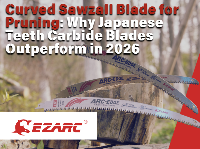 Curved Sawzall Blade for Pruning: Why Japanese Teeth Carbide Blades Outperform in 2026