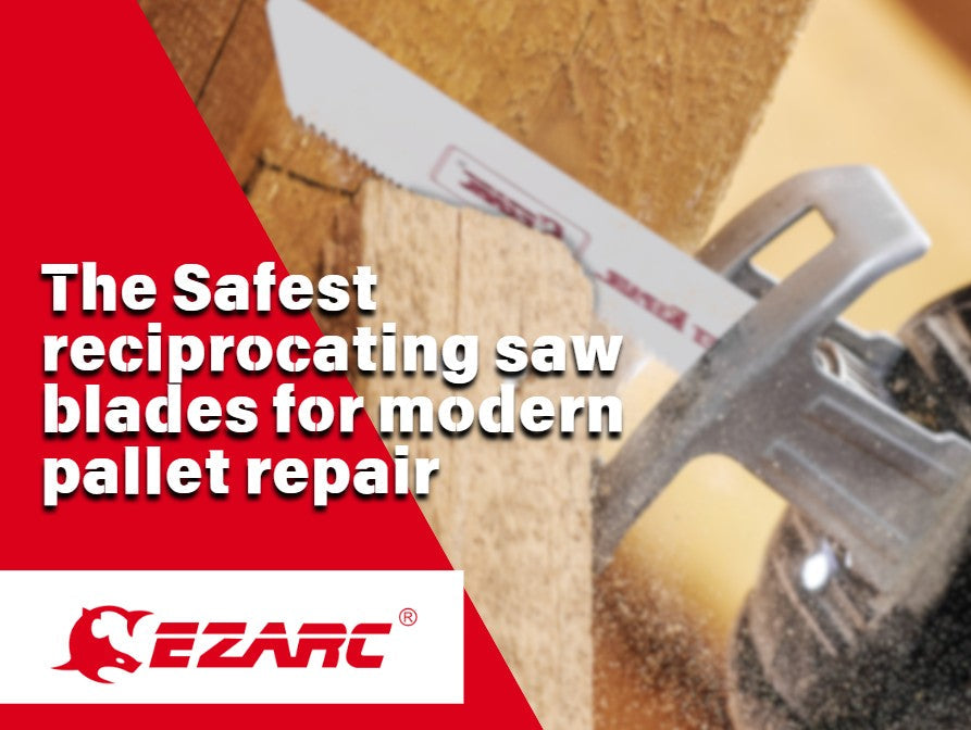 The Safest reciprocating saw blades for modern pallet repair