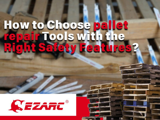 How to Choose pallet repair Tools with the Right Safety Features
