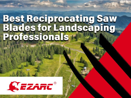 5 Best Reciprocating Saw Blades for Landscaping Professionals