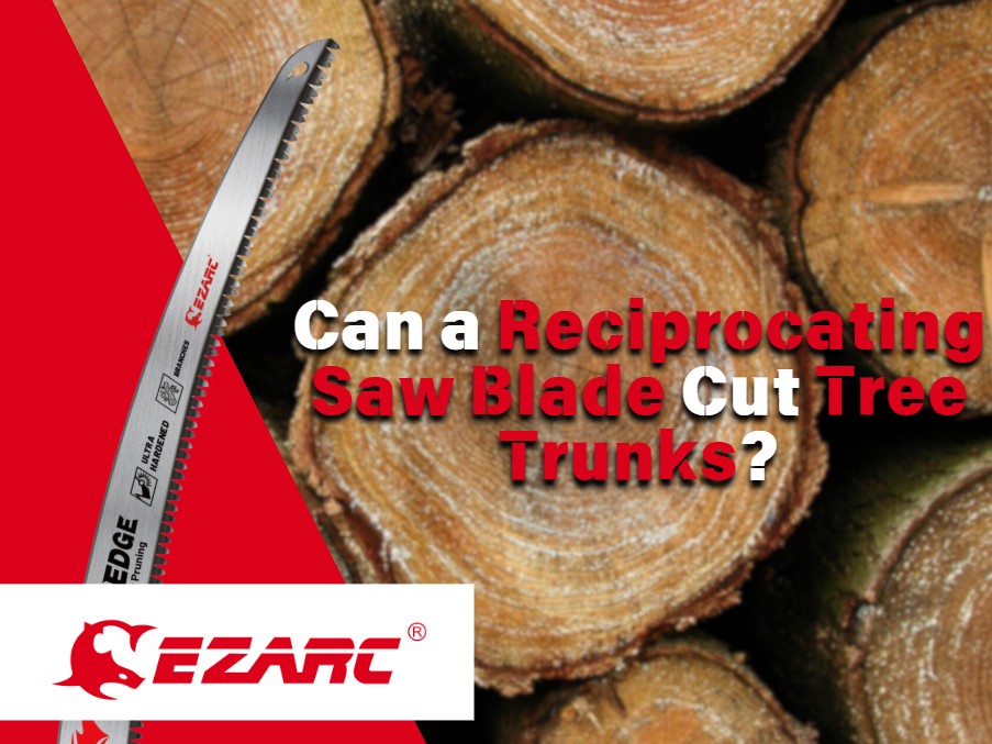 Can a Reciprocating Saw Blade Cut Tree Trunks? The Ultimate Guide for Homeowners and Pros