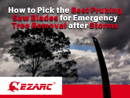 6 Simple Steps: How to Pick the Best Pruning Saw Blades for Emergency Tree Removal after Storms