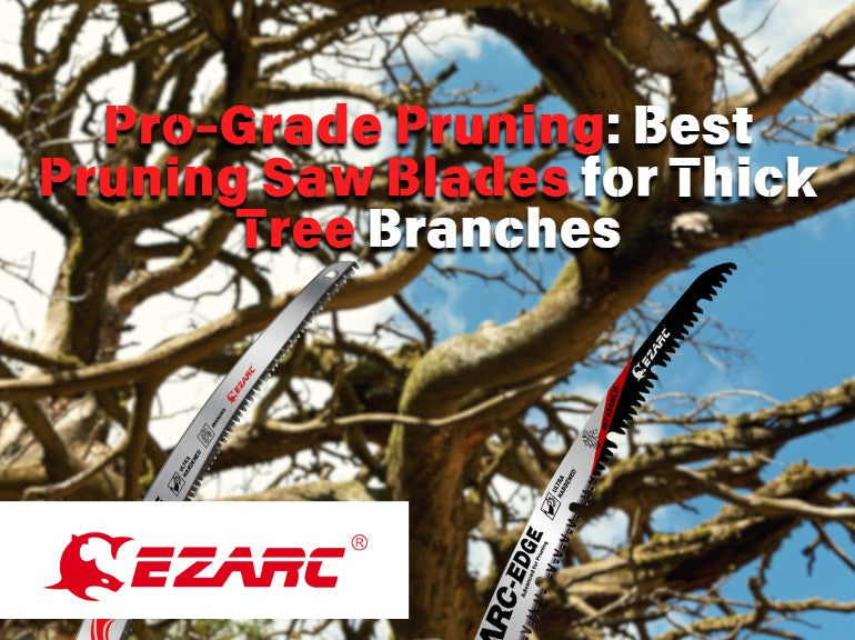 Pro-Grade Pruning: Best Pruning Saw Blades for Thick Tree Branches