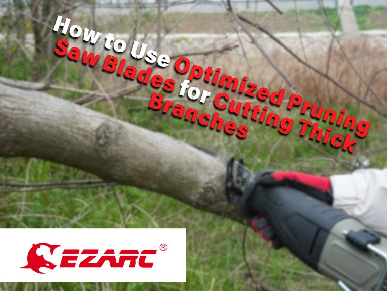 Clean Cuts on Thick Wood: How to Use Optimized Pruning Saw Blades for Cutting Thick Branches