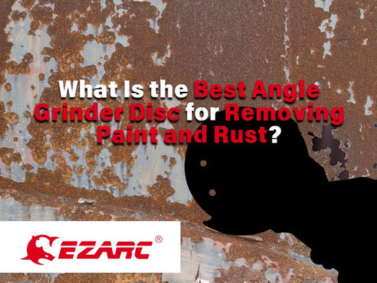 What Is the Best Angle Grinder Disc for Removing Paint and Rust?