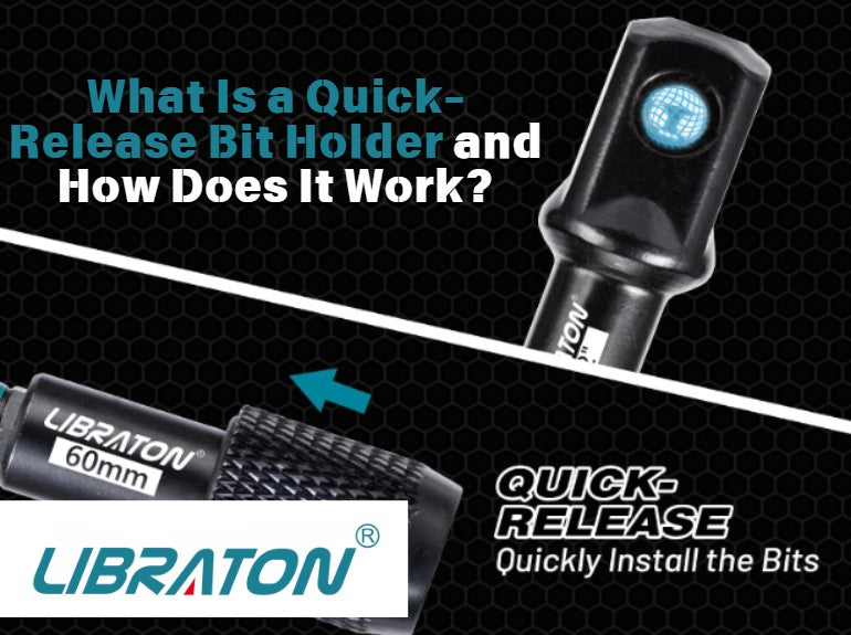 What Is a Quick-Release Bit Holder and How Does It Work?