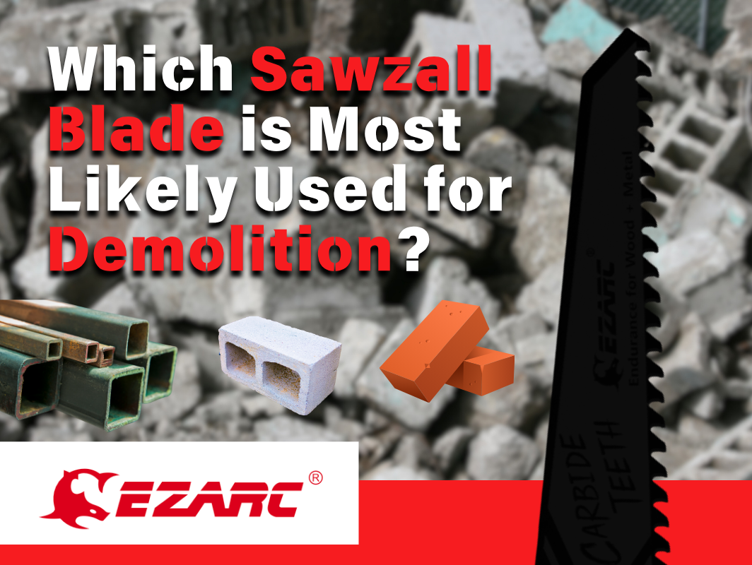 Which Sawzall Blade Is Most Likely Used for Demolition Work?