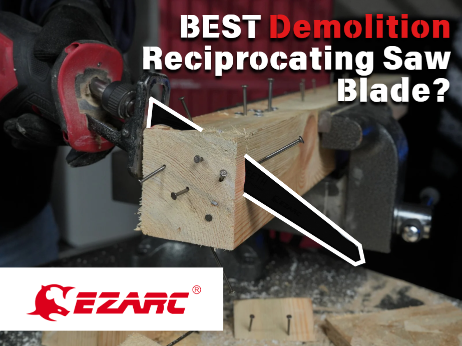 Which Demolition Reciprocating Saw Blade is The Best?