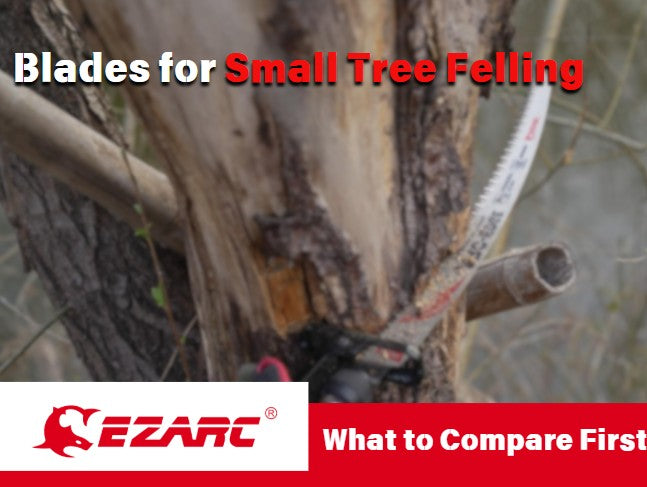 Blades for Small Tree Felling: What to Compare First